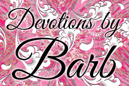 Devotions by Barb -- July 26, 2023