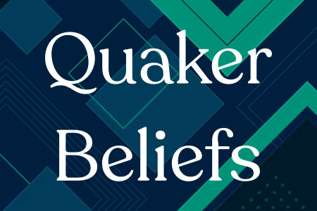 Quaker Beliefs -- Part 1